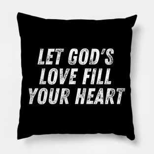 Christian Quote Let God's Love Fill Your Heart Pillow