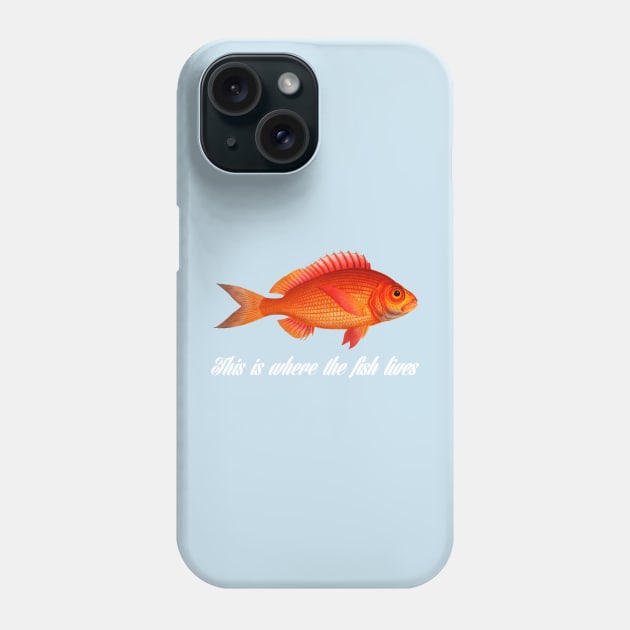 This is Where the Fish Lives Phone Case by MovieFunTime