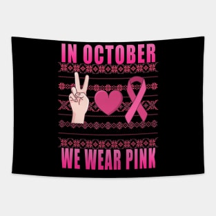 IN OCTOBER WE WEAR PINK Breast Cancer Awareness Tapestry