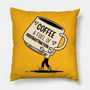 Coffee, A Fuel of Procrastination | Cute Coffee Puns | Design for Coffee Lovers Pillow