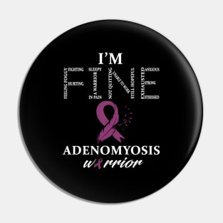 Adenomyosis Warrior I'M Fine Pin