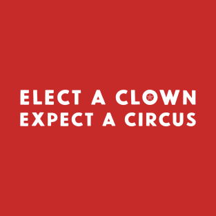 ELECT A CLOWN T-Shirt