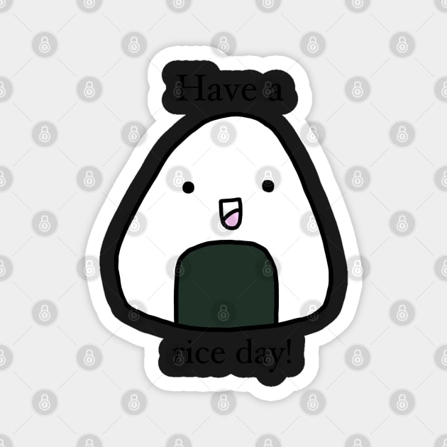 Have a nice day onigiri pun Magnet by AikoAthena