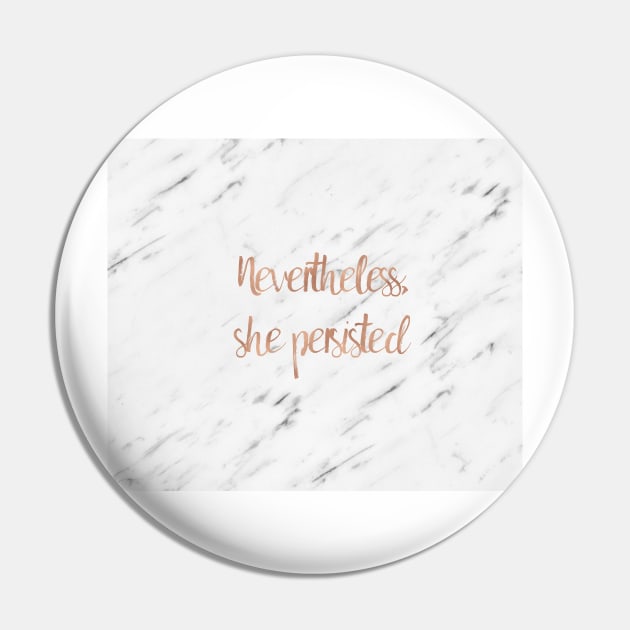 Nevertheless, she persisted Pin by marbleco