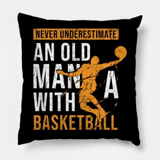Never Underestimate Old Man With A Basketball Pillow