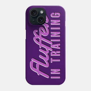 Fluffer in Training Phone Case