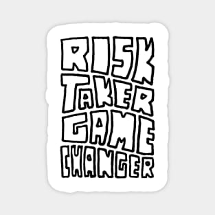 Risk Taker Game Changer Magnet