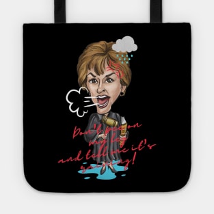 Don't pee on my leg and tell me it's raining! Judge Judy Special Gift Tote