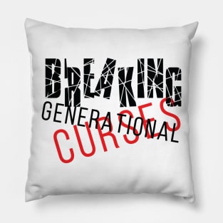 Breaking Generation Curses Pillow