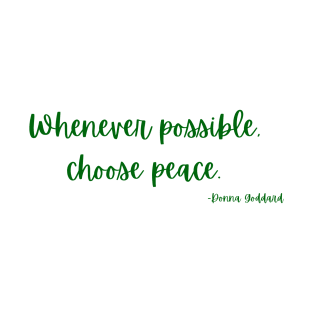 Whenever possible, choose peace T-Shirt