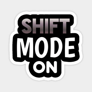 Shift Mode On - Sports Cars Enthusiast - Graphic Typographic Text Saying - Race Car Driver Lover Magnet