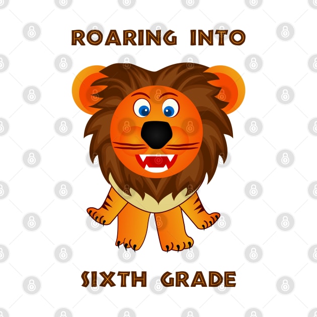 Roaring Into Sixth Grade (Cartoon Lion) by TimespunThreads