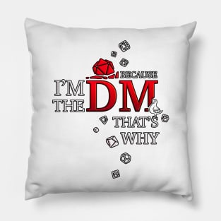 Because I'm the DM - in Red | Dungeon Master Guide | DnD Pillow