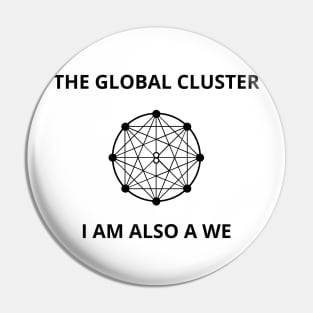 The Global Cluster - I am also a we (dark) Pin