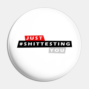 Just #shittesting you Pin