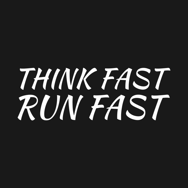 Think Fast Run Fast by soufyane