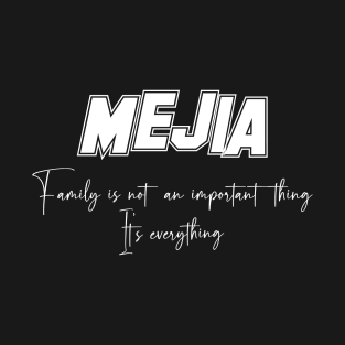 Mejia Second Name, Mejia Family Name, Mejia Middle Name T-Shirt