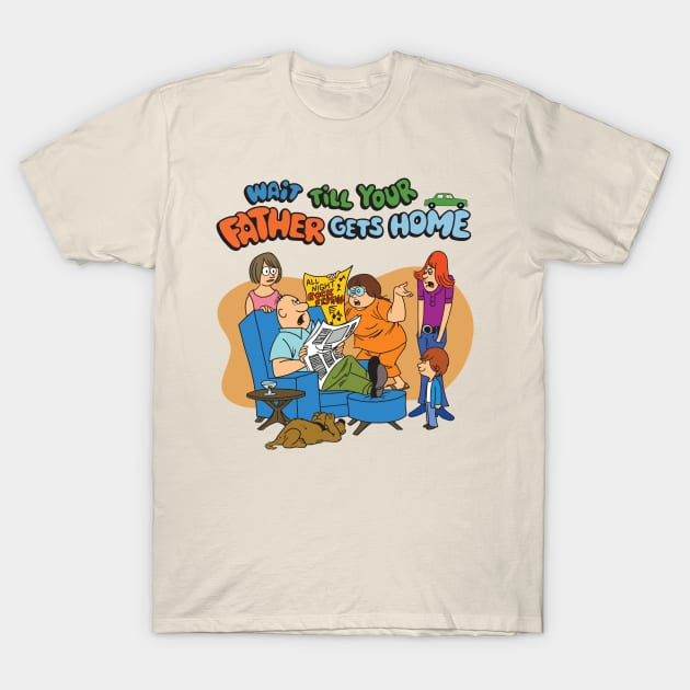 Wait Till Your Father Gets Home 70's Cartoon Retro Classic Vintage T Shirt  