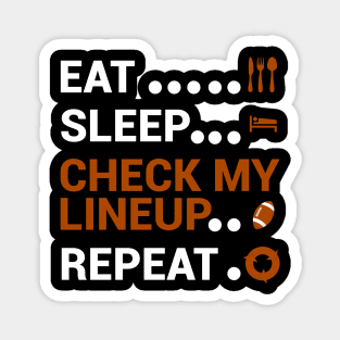 Eat Sleep Check My Lineup Repeat Magnet