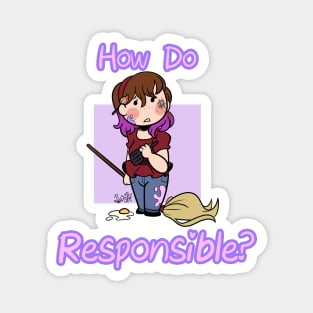 How Do Responsible? Magnet