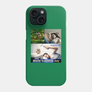 August 10 World Slothful Day Phone Case