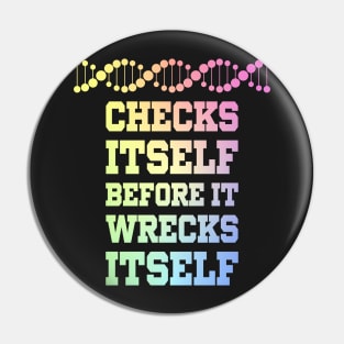 Check Yourself Before You Wreck Your DNA Genetics Pin