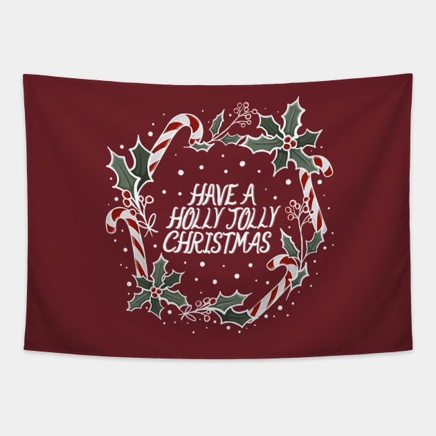 Have a Holly Jolly Christmas Candy Cane and Holly Wreath Lettering Digital Illustration Tapestry by AlmightyClaire