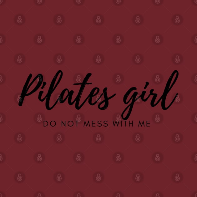 Pilates girl, do not mess with me. by create