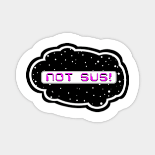 Pink Not Sus! (Variant - Other colors in collection in shop) Magnet