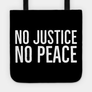 No Justice No Peace, Black Lives Matter, Protest Tote