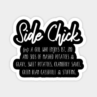 Side Chick Shirt; Thanksgiving Magnet