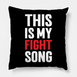 This Is My Fight Song Pillow