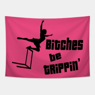 Bitches Be Trippin Tapestry