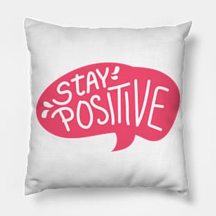 Stay Positive Pillow