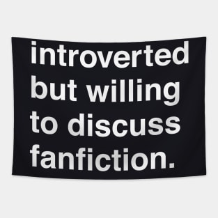 Introverted But Willing to Discuss Fanfiction Tapestry