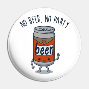 No Beer, No Party Pin