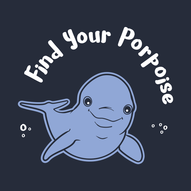 Find Your Porpoise by Seventoes