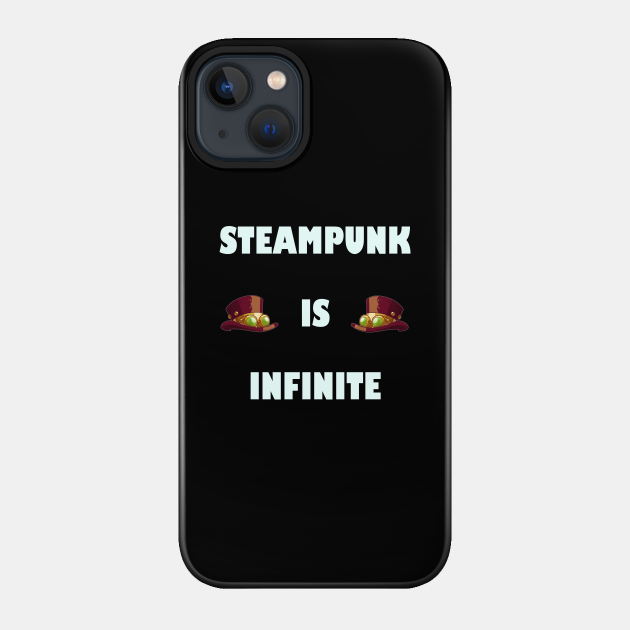 Steampunk Is Infinite Vintage Design for a steampunked freak - Steampunk Is Infinite - Phone Case