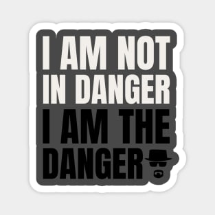 I am not in danger, I am the Danger Magnet