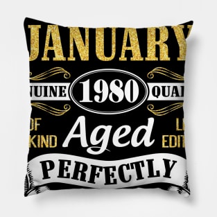 Legends Were Born In January 1980 Genuine Quality Aged Perfectly Life Begins At 41 Years Birthday Pillow