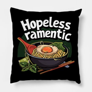 hopeless ramentic Pillow