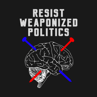 Weaponized Politics T-Shirt