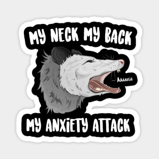 My Neck My Back My Anxiety Attack Magnet