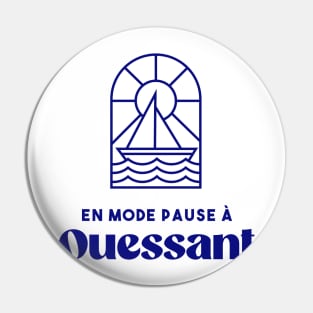 Ouessant in pause mode - Brittany Morbihan 56 BZH Sea Island of Ouessant Pin