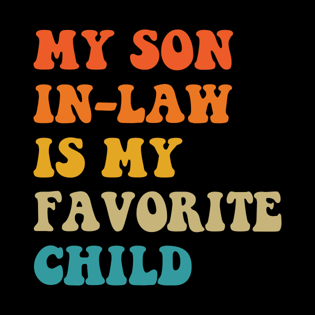 my son in law is my favorite child by reptileapparel