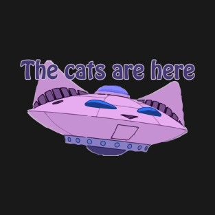 The cats are here T-Shirt