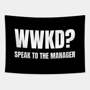 WWKD What Would Karen Do? Speak To The Manager (White Text) Tapestry