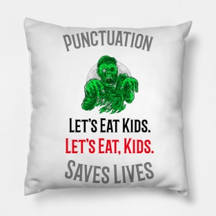 Lets Eat Kids Punctuation Zombie Pillow