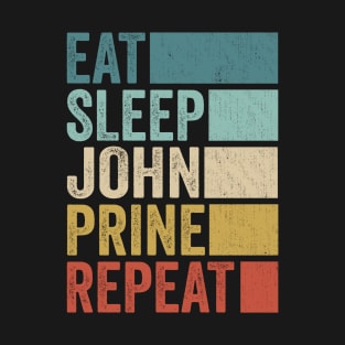 Funny Eat Sleep John Prine Repeat Retro Vintage T-Shirt