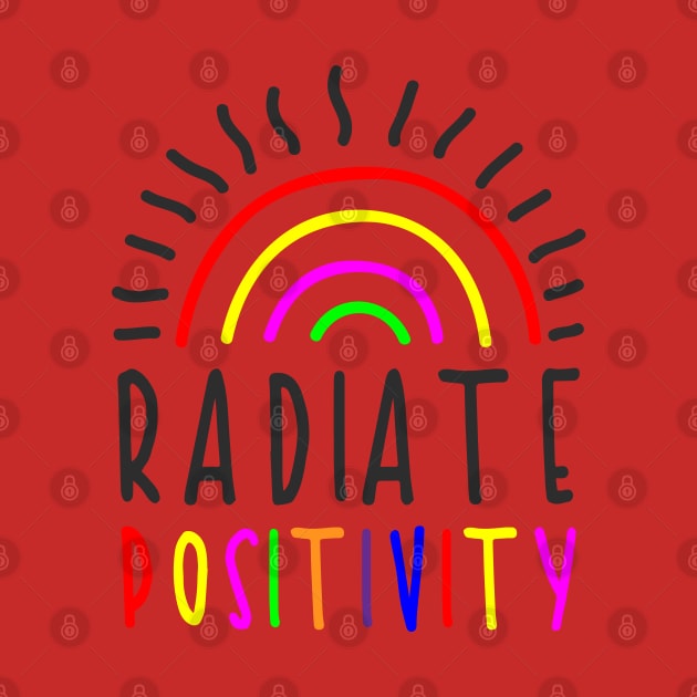 Radiate Positivity Rainbow Sunshine Quote Saying Design by LittleMissy